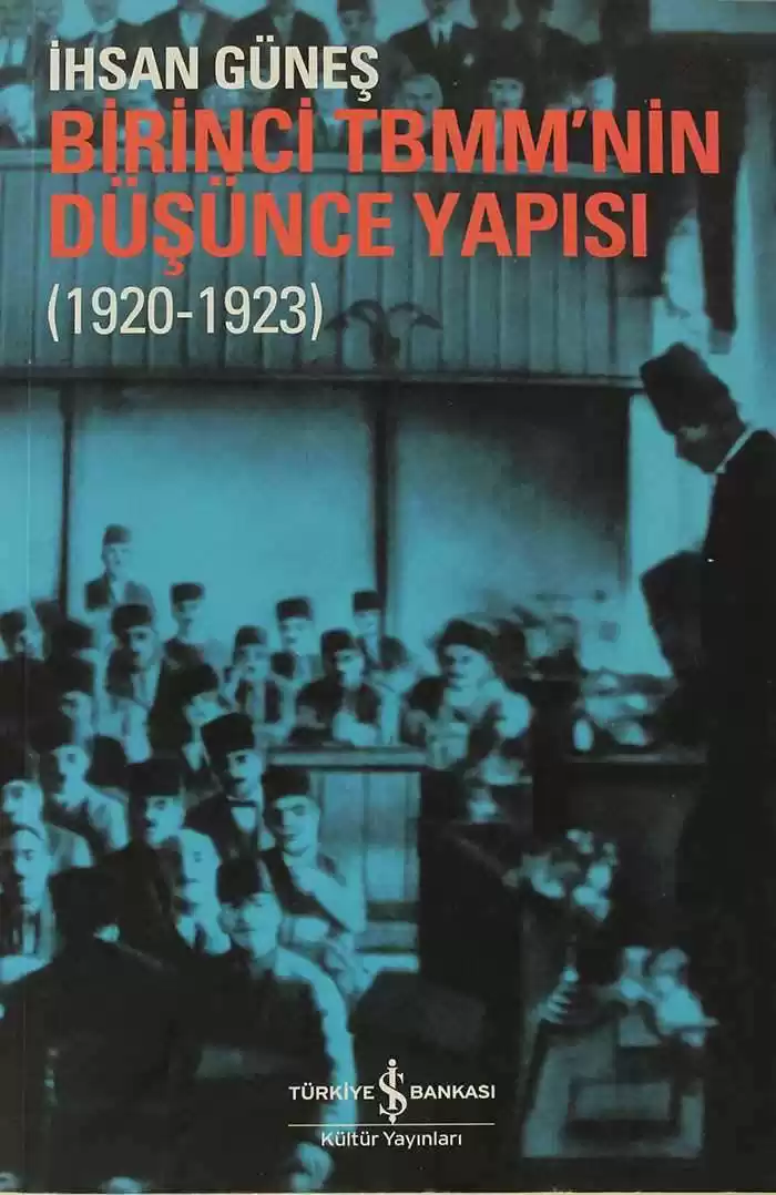 Birinci Türkiye Büyük Millet Meclisi'nin Düşünce Yapısı (1920-1923)